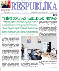 "Respublika" qəzetində "Təbiəti qoruyaq, yaşıllıqları artıraq" başlıqlı məqalə dərc edilib