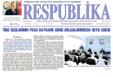 "Respublika" qəzetində "Tibb işçilərinin peşə bayramı günü bölgələrimizdə qeyd edilib" başlıqlı məqalə dərc edilib